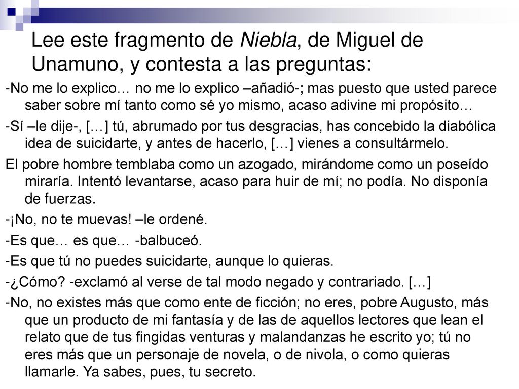 Lee este fragmento de Niebla, de Miguel de Unamuno, y contesta a las preguntas: