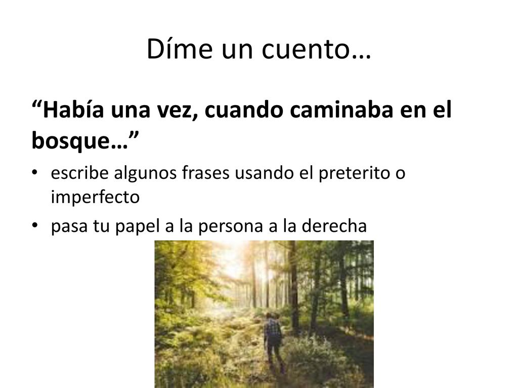 Díme un cuento… Había una vez, cuando caminaba en el bosque…