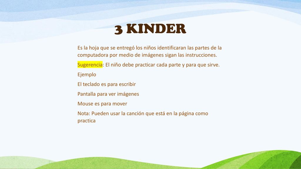 3 KINDER Es la hoja que se entregó los niños identificaran las partes de la computadora por medio de imágenes sigan las instrucciones.