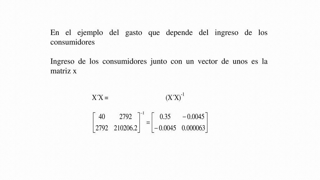 En el ejemplo del gasto que depende del ingreso de los consumidores