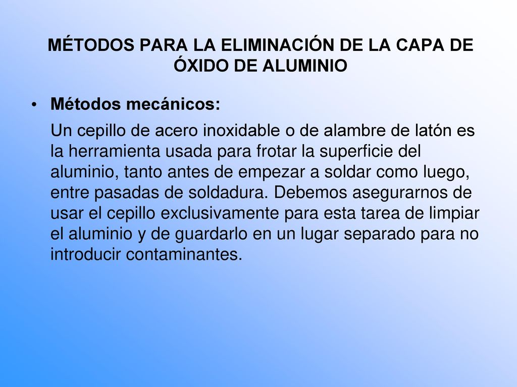MÉTODOS PARA LA ELIMINACIÓN DE LA CAPA DE ÓXIDO DE ALUMINIO