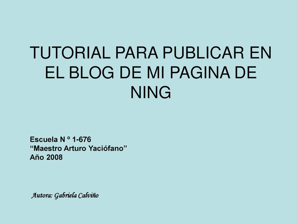 TUTORIAL PARA PUBLICAR EN EL BLOG DE MI PAGINA DE NING