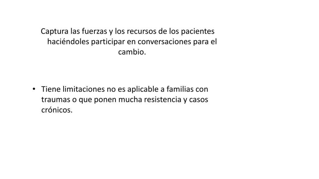 Captura las fuerzas y los recursos de los pacientes haciéndoles participar en conversaciones para el cambio.