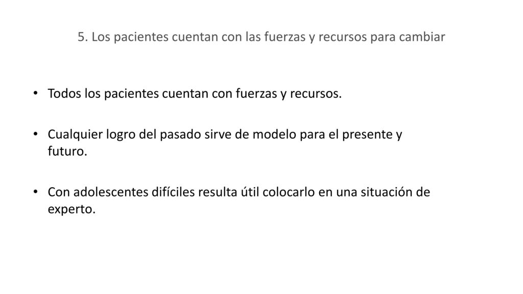5. Los pacientes cuentan con las fuerzas y recursos para cambiar