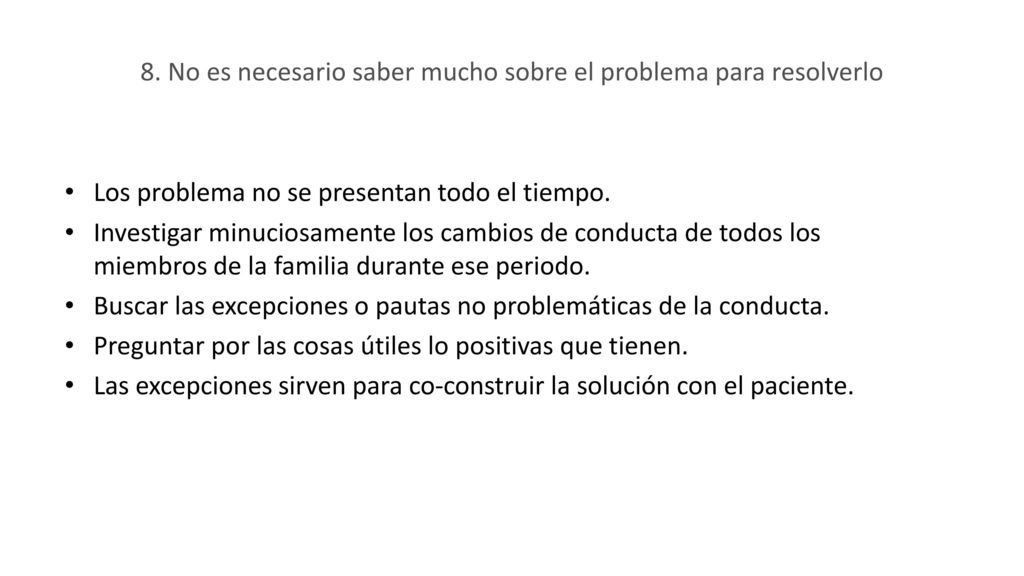 8. No es necesario saber mucho sobre el problema para resolverlo