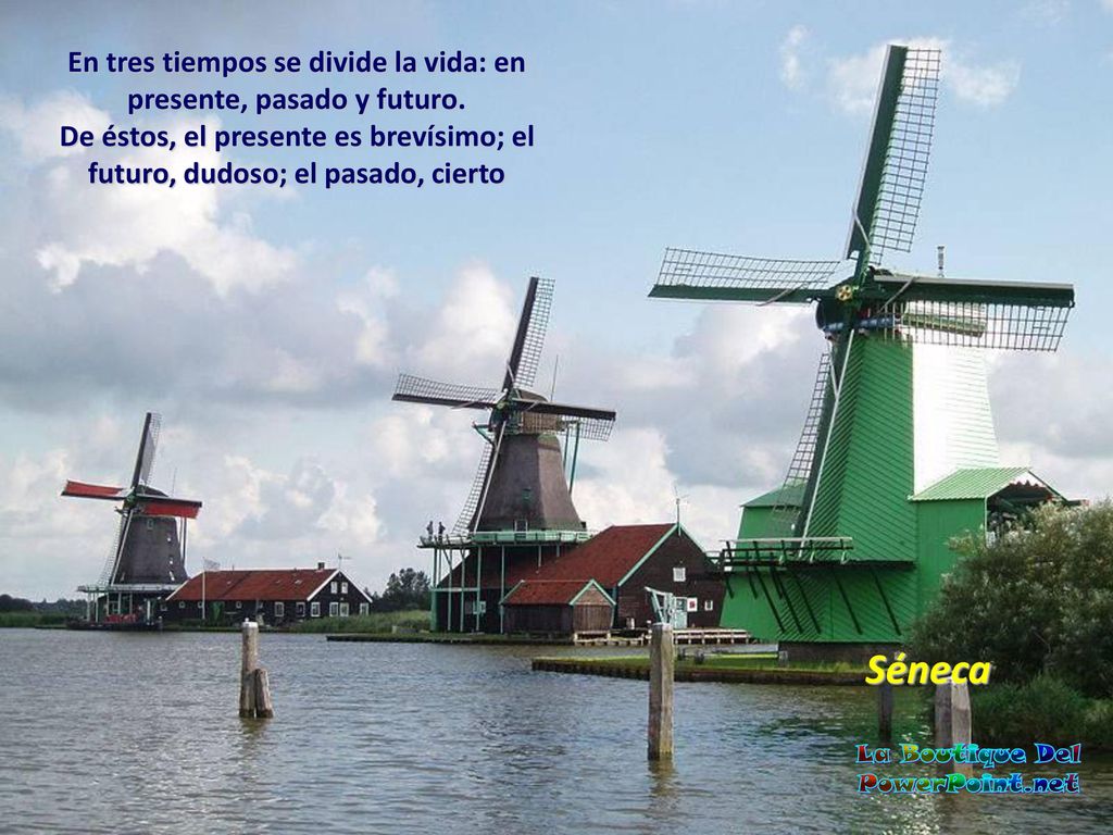 En tres tiempos se divide la vida: en presente, pasado y futuro.