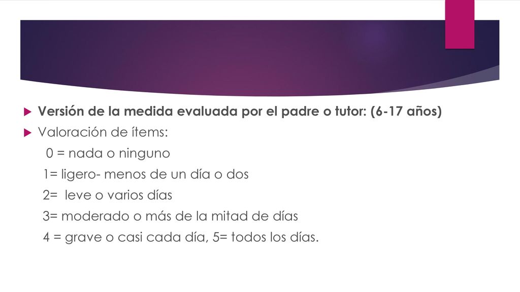 Versión de la medida evaluada por el padre o tutor: (6-17 años)