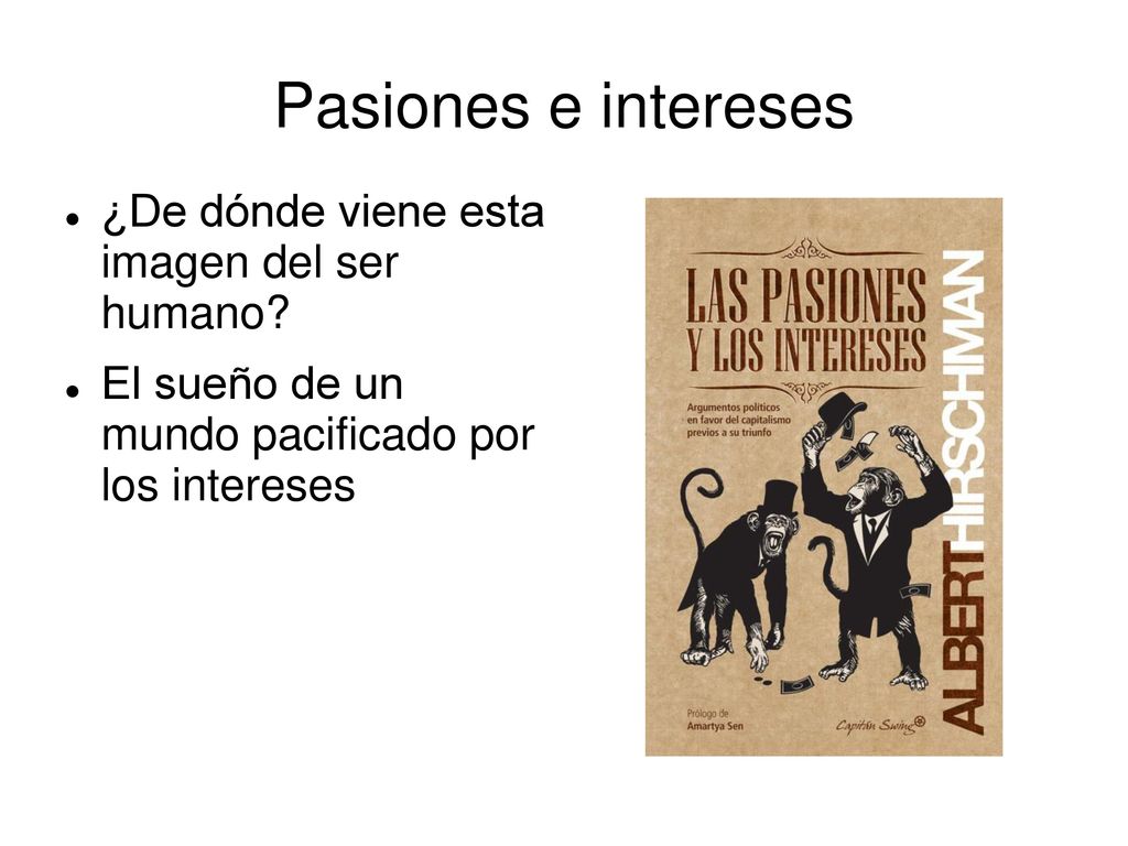 Pasiones e intereses ¿De dónde viene esta imagen del ser humano