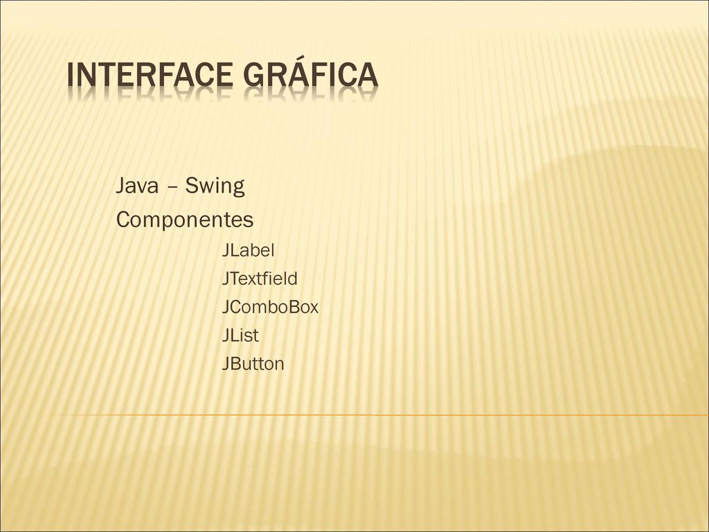 Java – Swing Componentes JLabel JTextfield JComboBox JList JButton