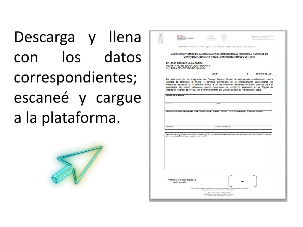Descarga y llena con los datos correspondientes; escaneé y cargue a la plataforma.
