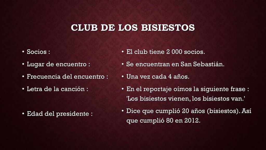 Club de los bisiestos Socios : Lugar de encuentro :