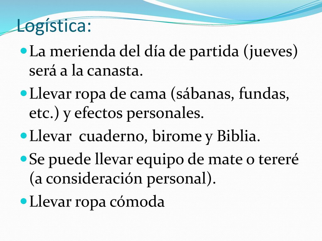 Logística: La merienda del día de partida (jueves) será a la canasta.