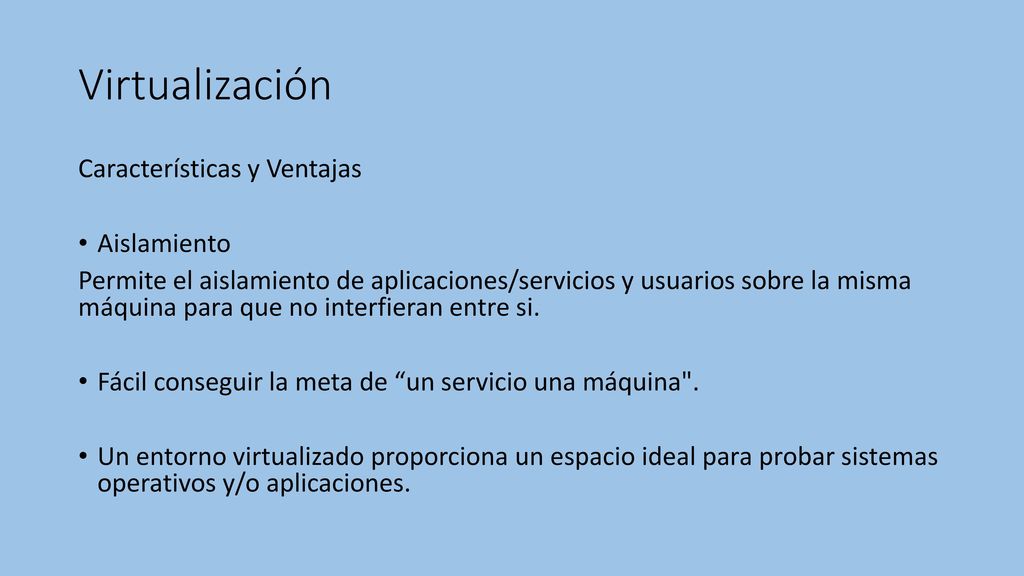 Virtualización Características y Ventajas Aislamiento