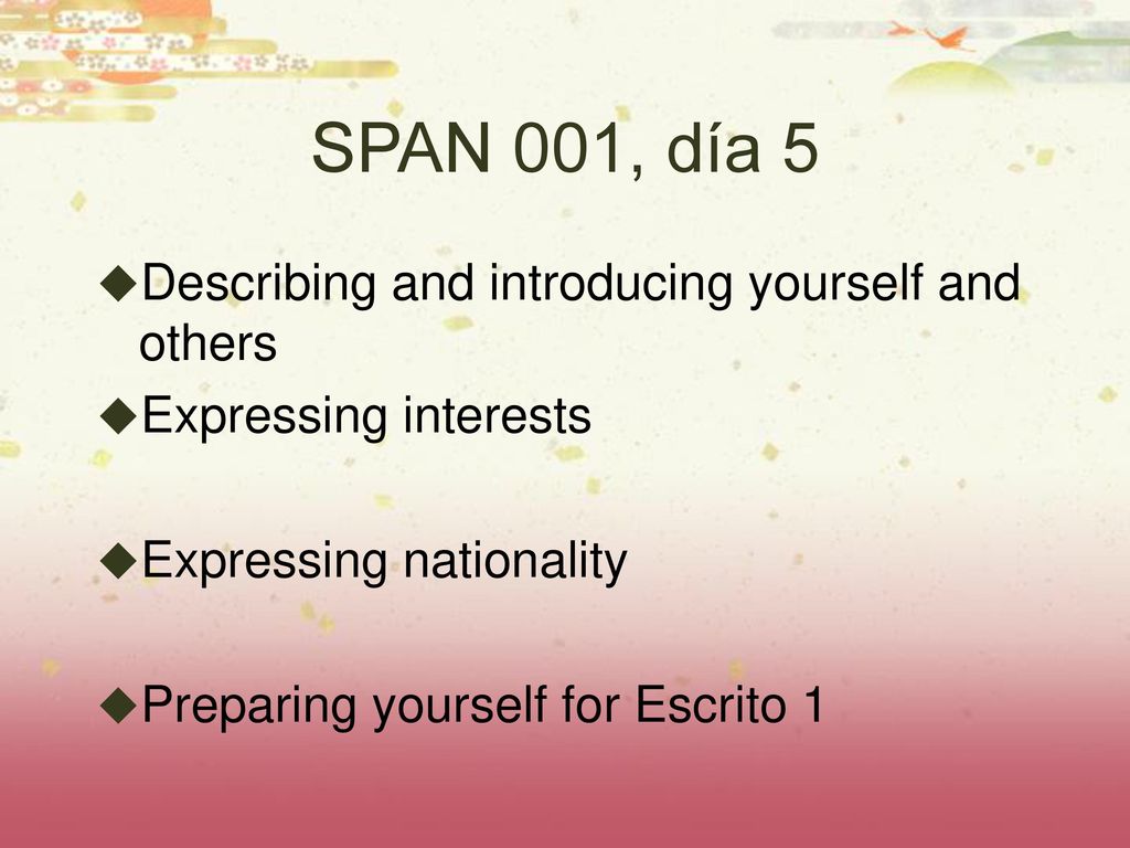 SPAN 001, día 5 Describing and introducing yourself and others