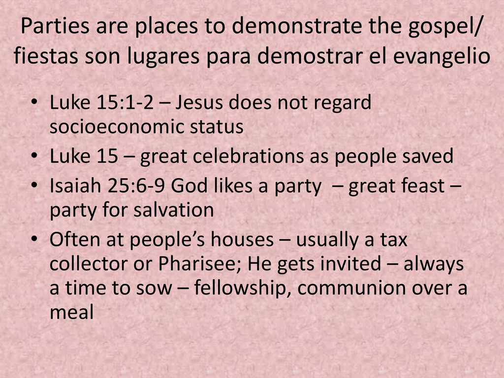 Parties are places to demonstrate the gospel/ fiestas son lugares para demostrar el evangelio
