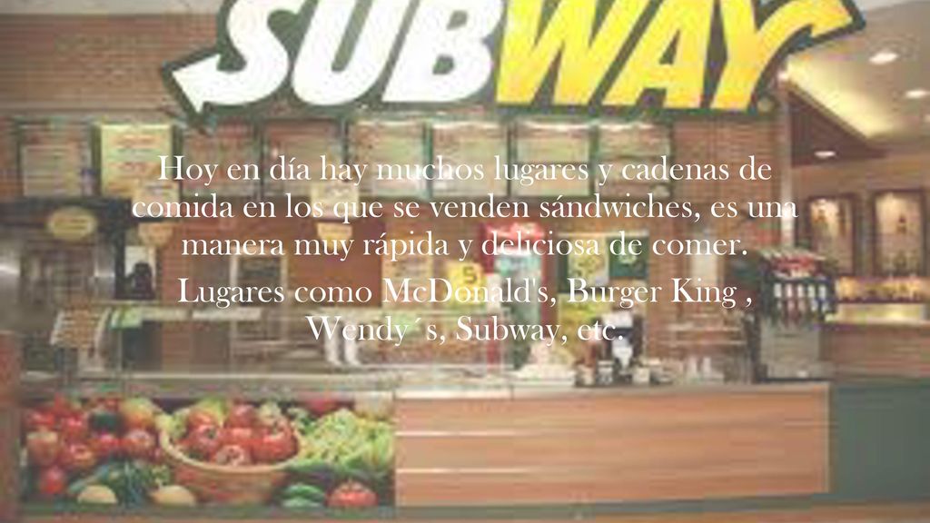Lugares como McDonald s, Burger King , Wendy´s, Subway, etc.