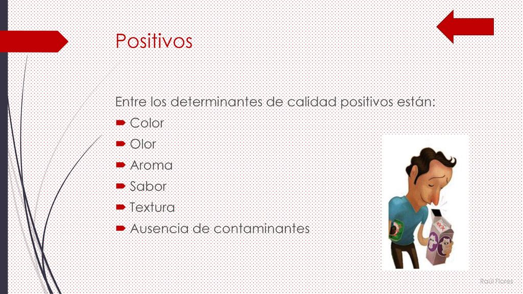 Positivos Entre los determinantes de calidad positivos están: Color