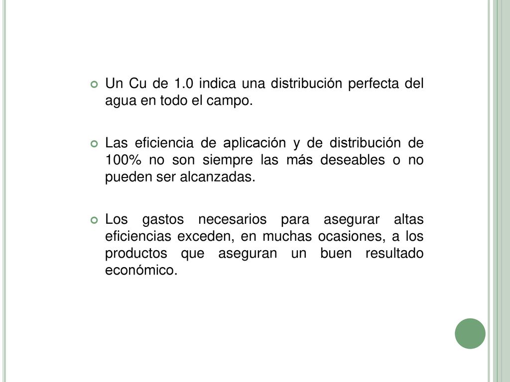 Un Cu de 1.0 indica una distribución perfecta del agua en todo el campo.