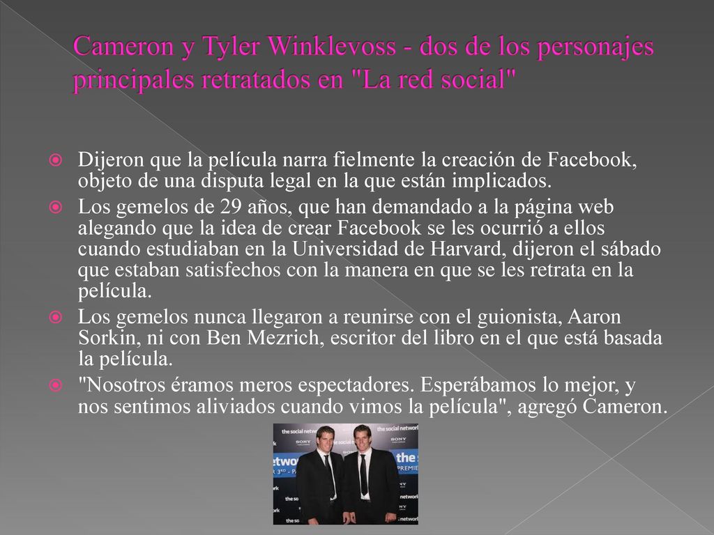 Cameron y Tyler Winklevoss - dos de los personajes principales retratados en La red social