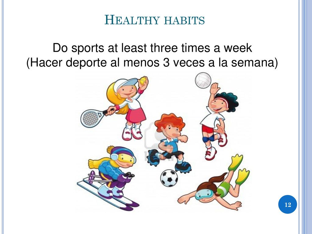 Healthy habits Do sports at least three times a week