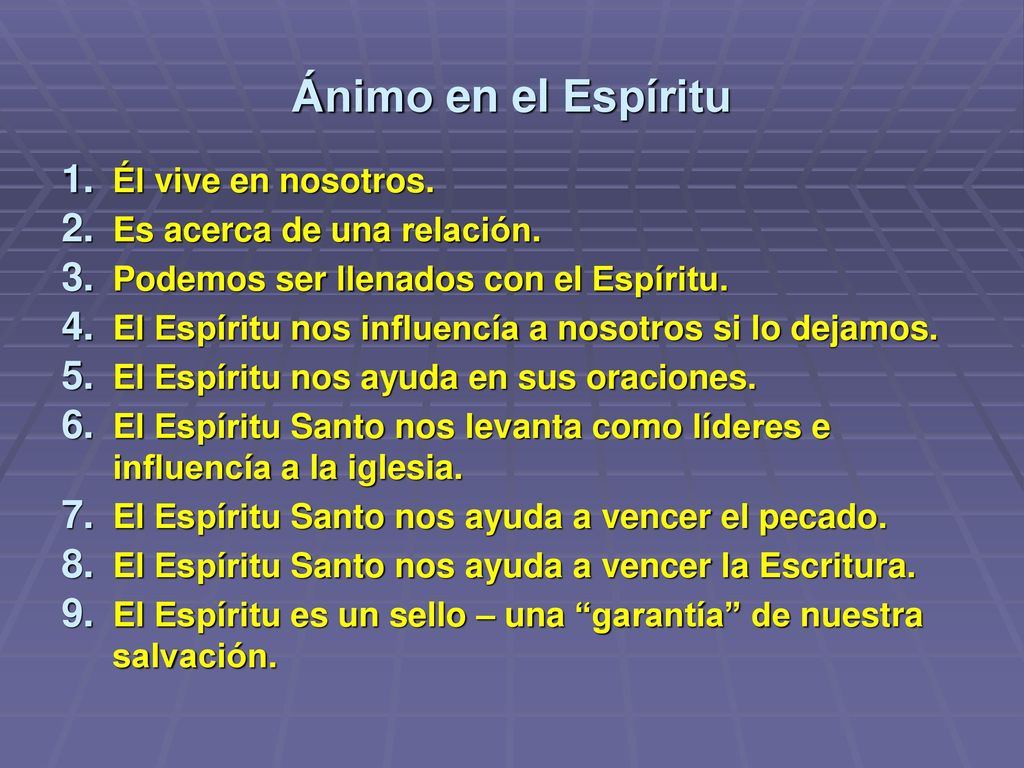 Ánimo en el Espíritu Él vive en nosotros. Es acerca de una relación.