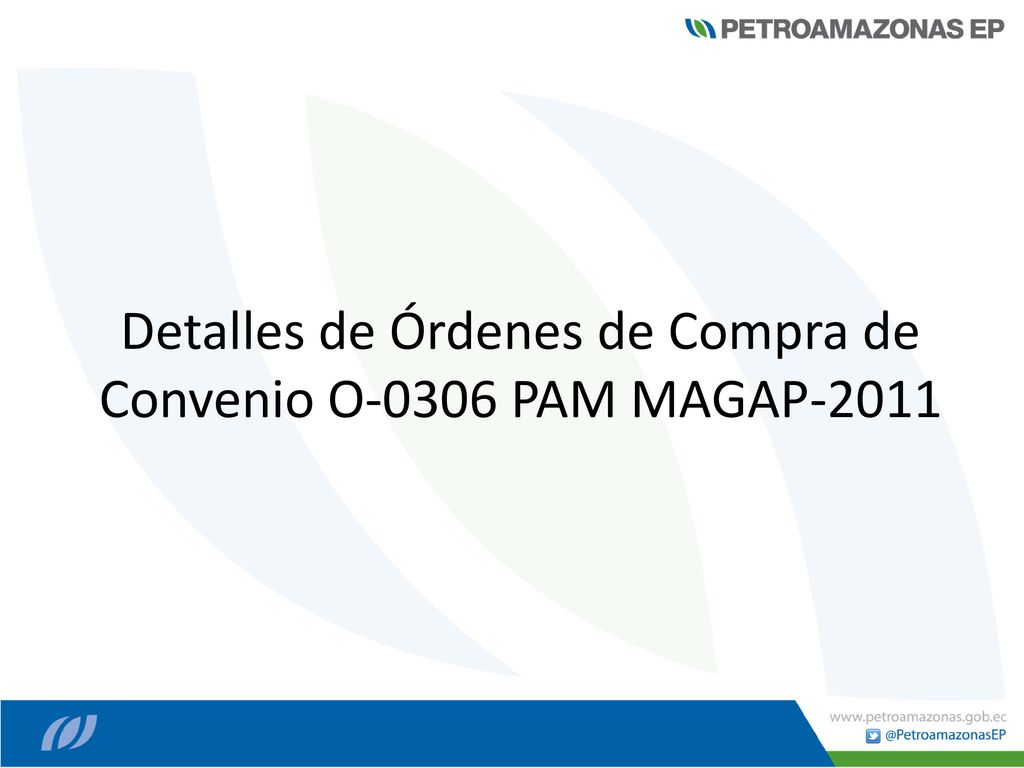 Detalles de Órdenes de Compra de Convenio O-0306 PAM MAGAP-2011