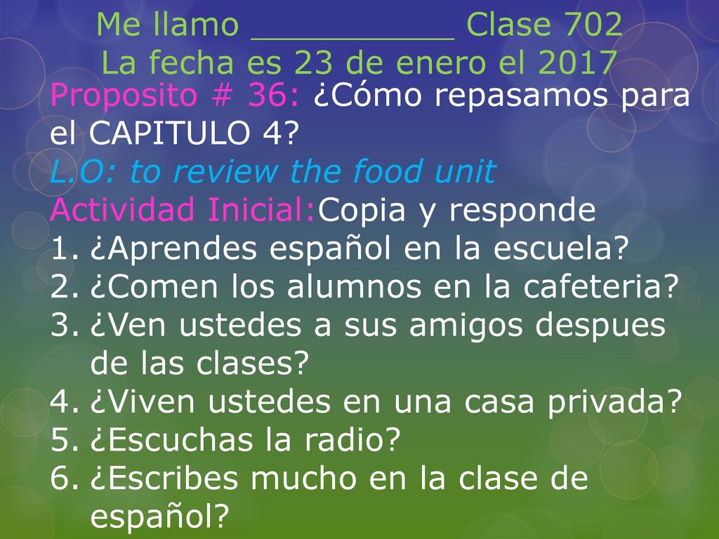 Me llamo __________ Clase 702 La fecha es 23 de enero el 2017