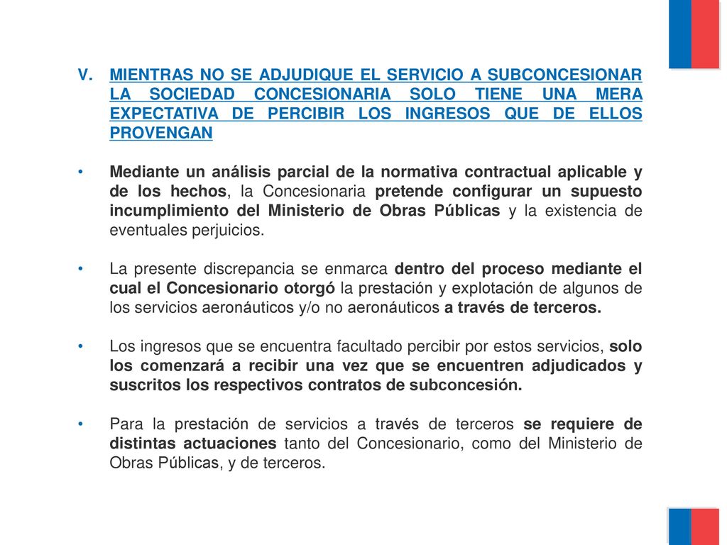 MIENTRAS NO SE ADJUDIQUE EL SERVICIO A SUBCONCESIONAR LA SOCIEDAD CONCESIONARIA SOLO TIENE UNA MERA EXPECTATIVA DE PERCIBIR LOS INGRESOS QUE DE ELLOS PROVENGAN