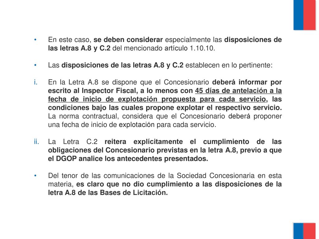 En este caso, se deben considerar especialmente las disposiciones de las letras A.8 y C.2 del mencionado artículo