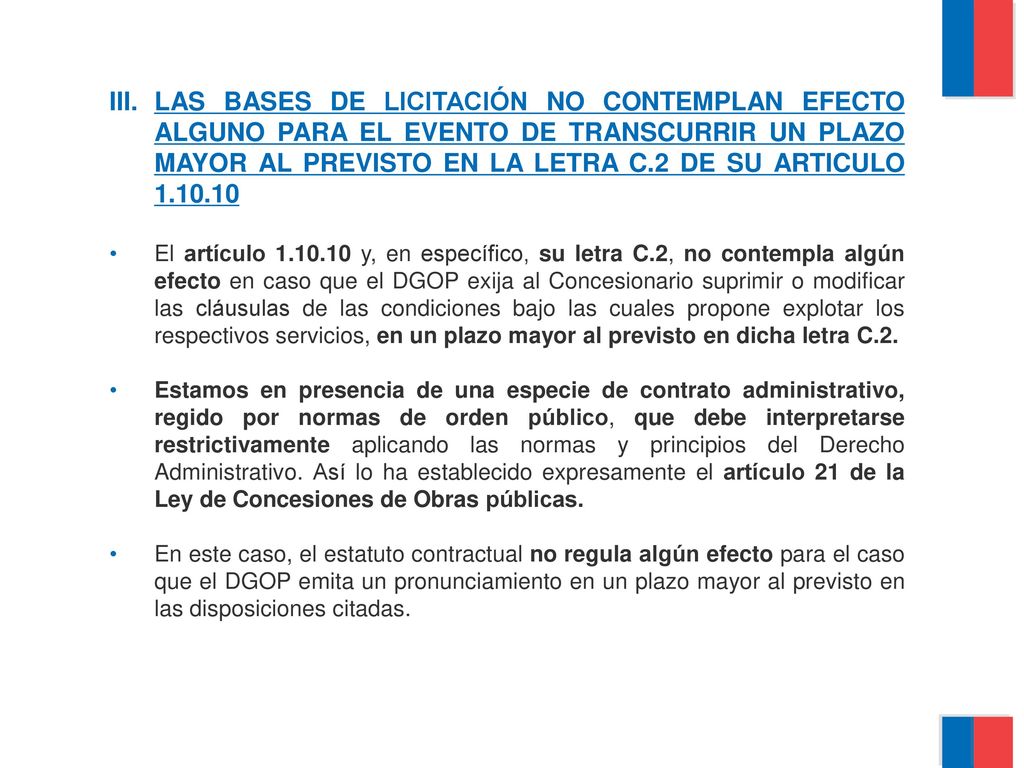 LAS BASES DE LICITACIÓN NO CONTEMPLAN EFECTO ALGUNO PARA EL EVENTO DE TRANSCURRIR UN PLAZO MAYOR AL PREVISTO EN LA LETRA C.2 DE SU ARTICULO