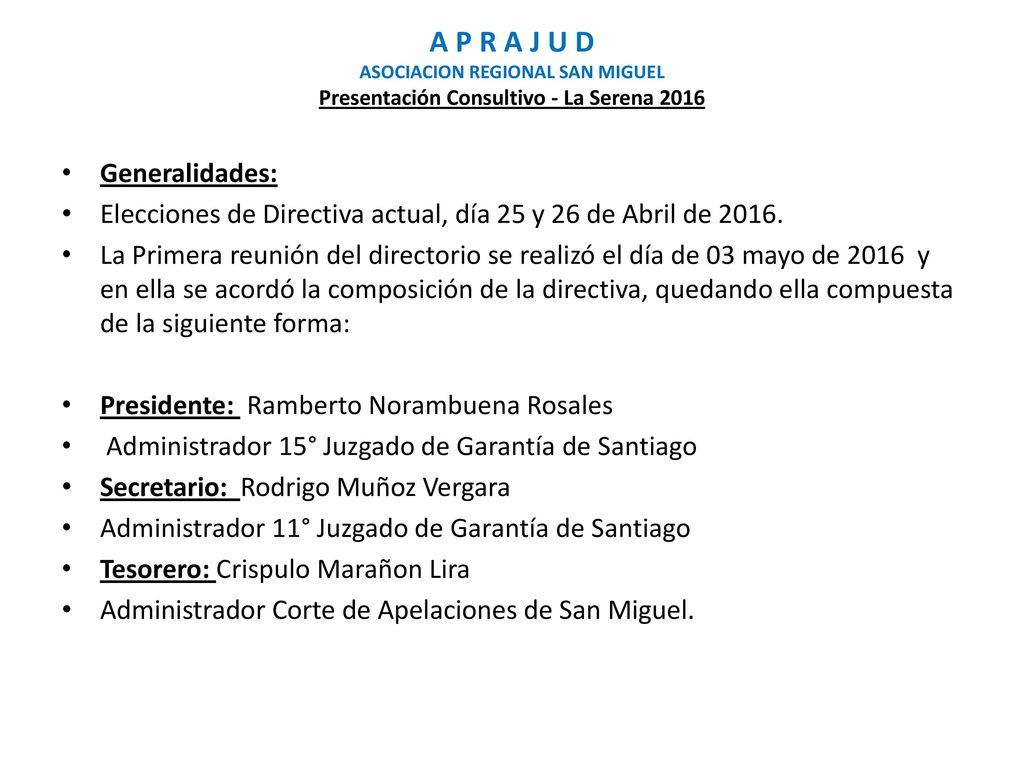 A P R A J U D ASOCIACION REGIONAL SAN MIGUEL Presentación Consultivo - La Serena 2016