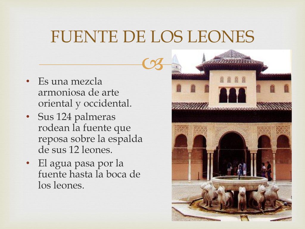 FUENTE DE LOS LEONES Es una mezcla armoniosa de arte oriental y occidental.