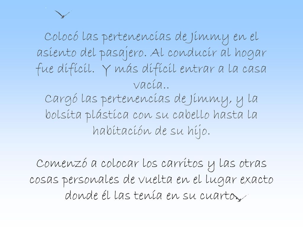 Colocó las pertenencias de Jimmy en el asiento del pasajero