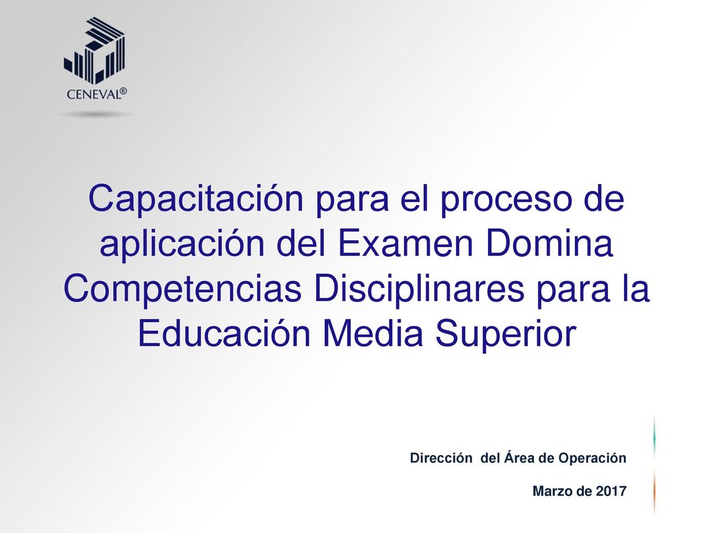 Capacitación para el proceso de aplicación del Examen Domina Competencias Disciplinares para la Educación Media Superior