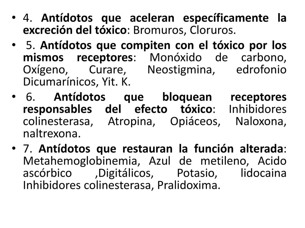 4. Antídotos que aceleran específicamente la excreción del tóxico: Bromuros, Cloruros.