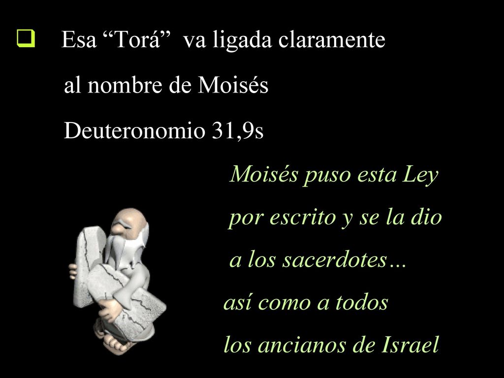 Esa Torá va ligada claramente al nombre de Moisés Deuteronomio 31,9s