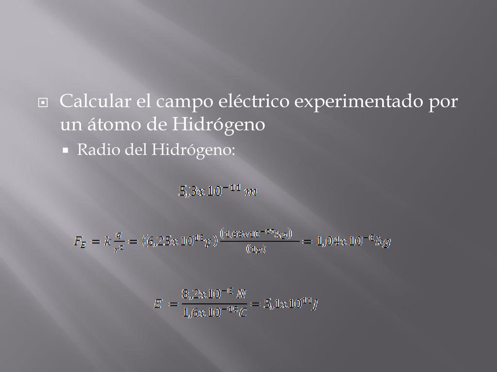Calcular el campo eléctrico experimentado por un átomo de Hidrógeno