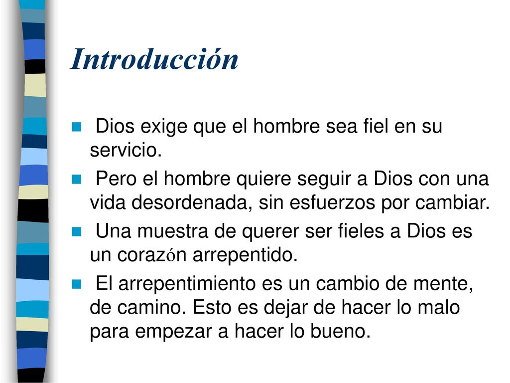 Introducción Dios exige que el hombre sea fiel en su servicio.