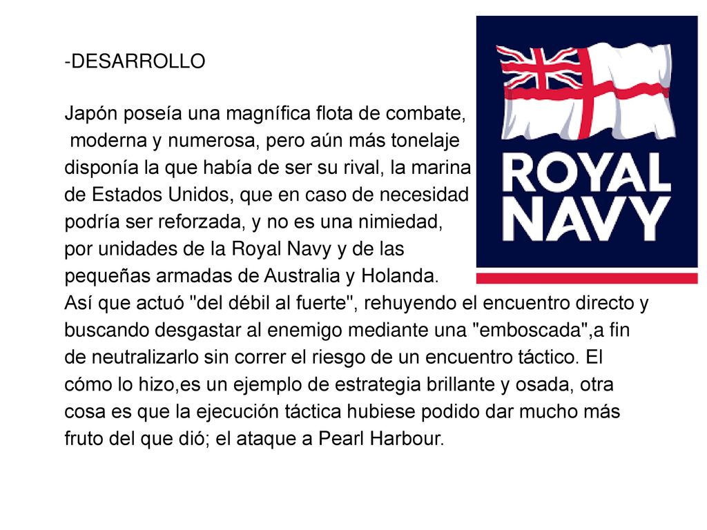 -DESARROLLO Japón poseía una magnífica flota de combate, moderna y numerosa, pero aún más tonelaje.
