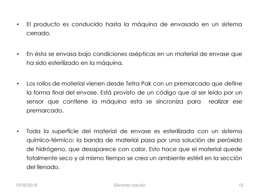 El producto es conducido hasta la máquina de envasado en un sistema cerrado.