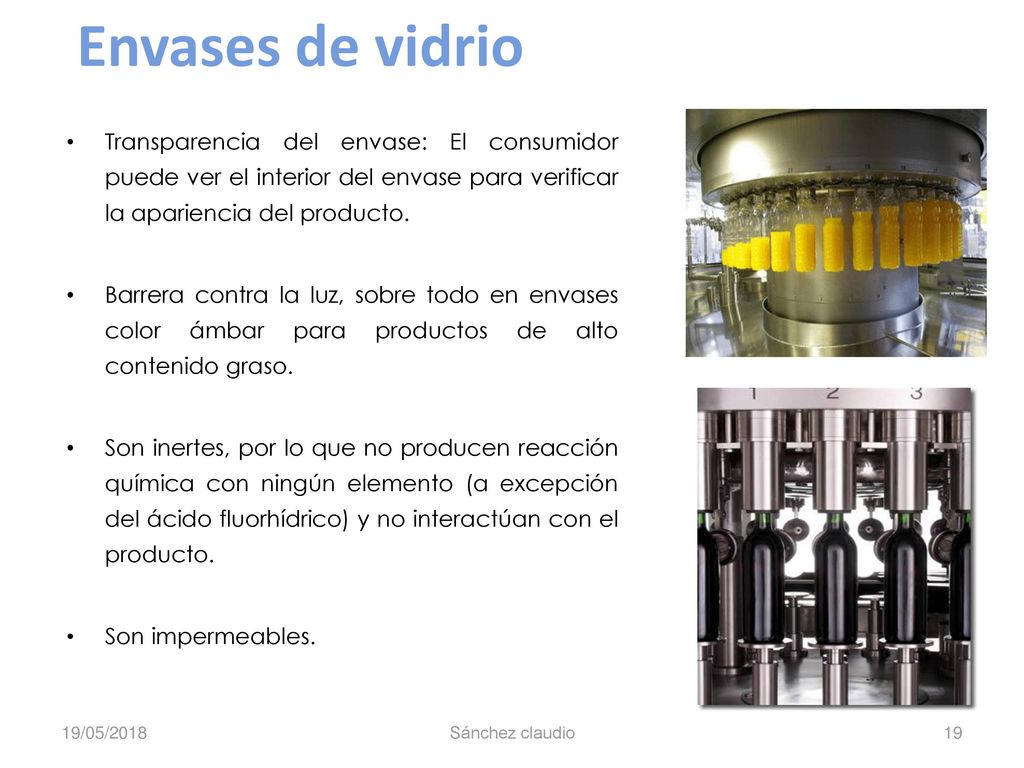 Envases de vidrio Transparencia del envase: El consumidor puede ver el interior del envase para verificar la apariencia del producto.