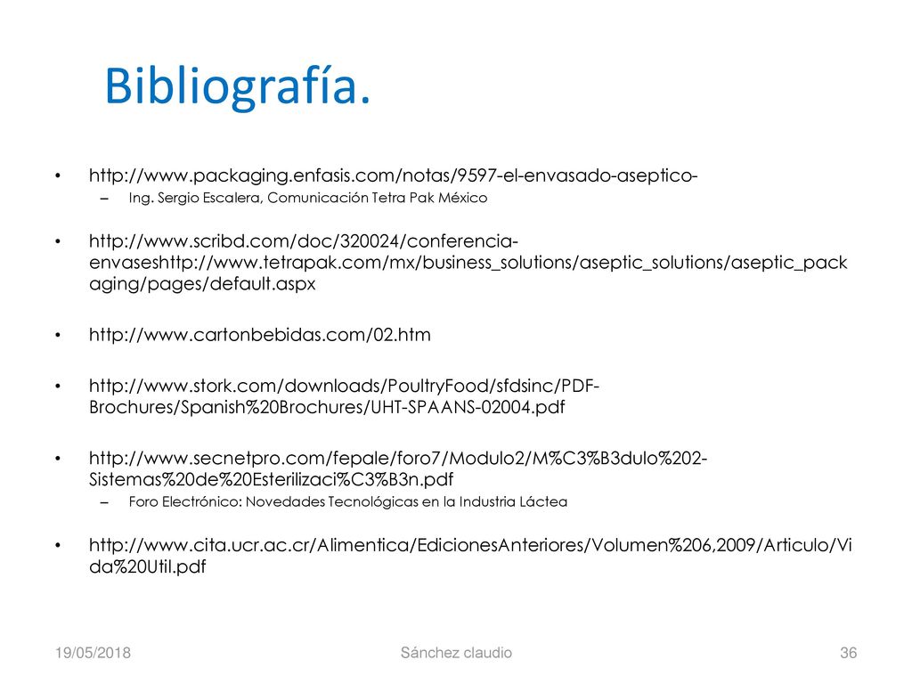 Bibliografía.   Ing. Sergio Escalera, Comunicación Tetra Pak México.