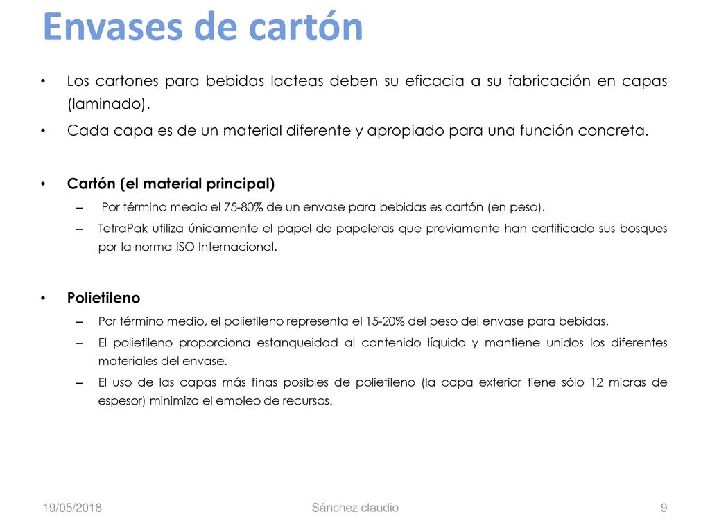 Envases de cartón Los cartones para bebidas lacteas deben su eficacia a su fabricación en capas (laminado).