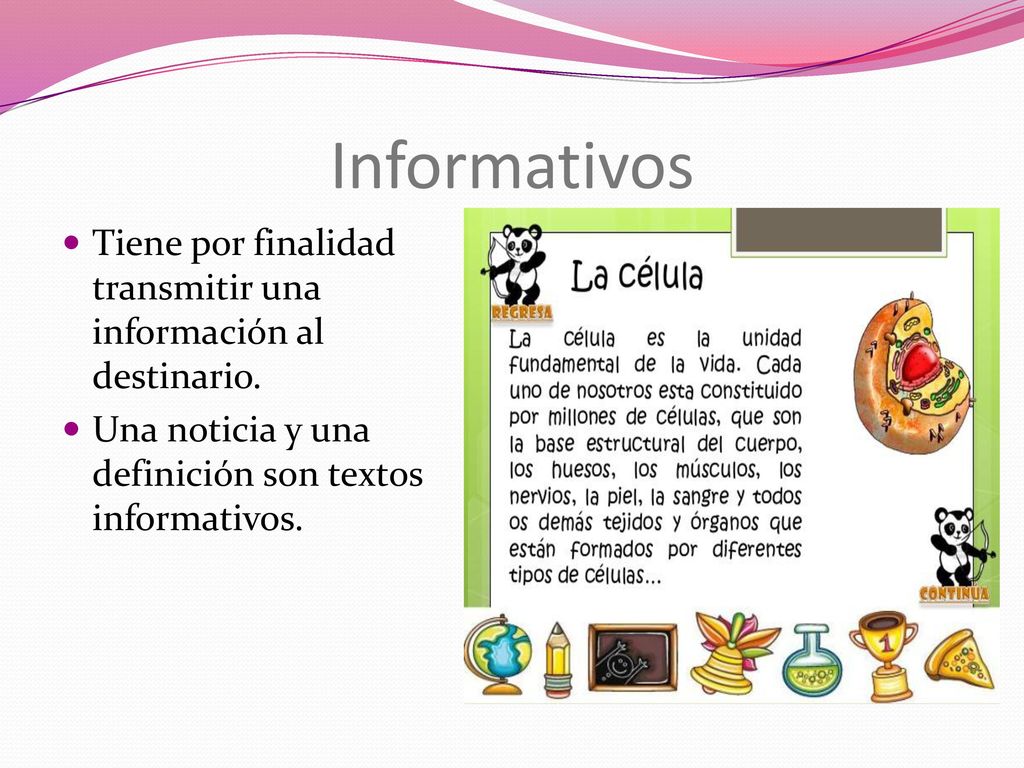 Informativos Tiene por finalidad transmitir una información al destinario.