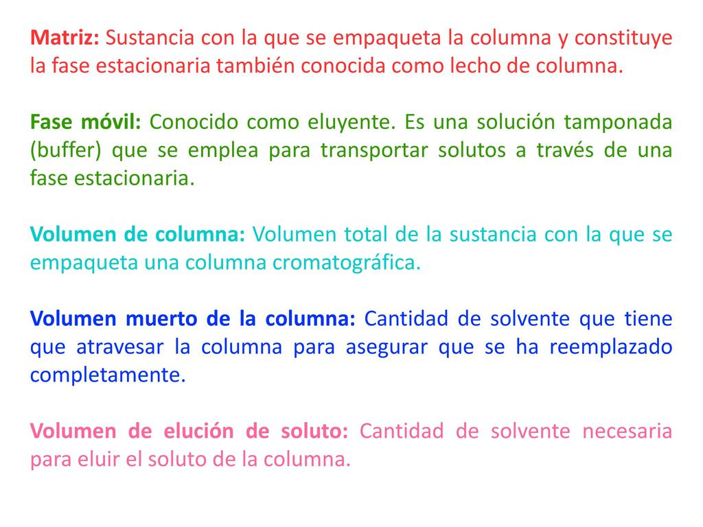 Matriz: Sustancia con la que se empaqueta la columna y constituye la fase estacionaria también conocida como lecho de columna.
