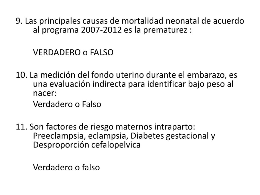 9. Las principales causas de mortalidad neonatal de acuerdo al programa es la prematurez :