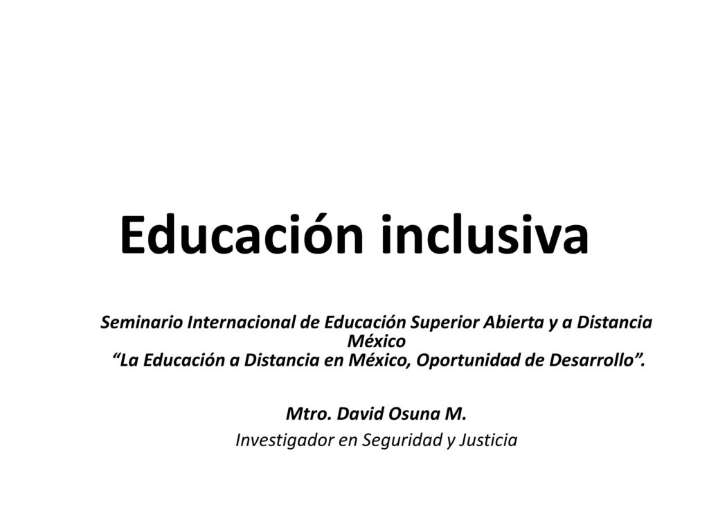 Educación inclusiva Seminario Internacional de Educación Superior Abierta y a Distancia México.