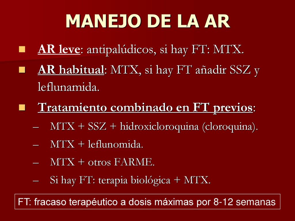 MANEJO DE LA AR AR leve: antipalúdicos, si hay FT: MTX.