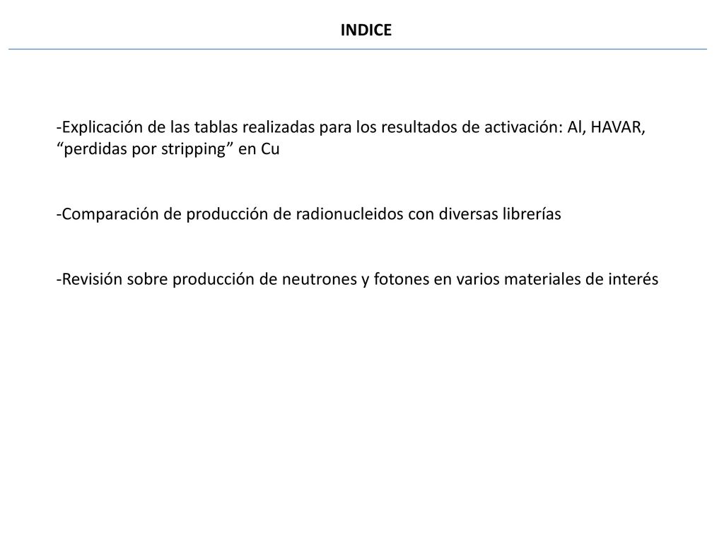 INDICE -Explicación de las tablas realizadas para los resultados de activación: Al, HAVAR, perdidas por stripping en Cu.