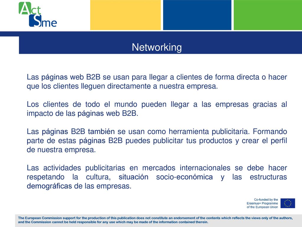 Networking Las páginas web B2B se usan para llegar a clientes de forma directa o hacer que los clientes lleguen directamente a nuestra empresa.